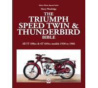 Triumph Speed Twin & Thunderbird Bible: All 5t 498cc & 6t 649cc Models 1938 to 1966