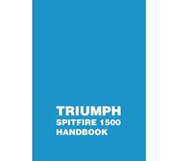 Triumph Spitfire 1500 Handbook: RTC9221 including Supplement RTC9221/3 (Triumph Owners' Handbook: Spitfire 1500)