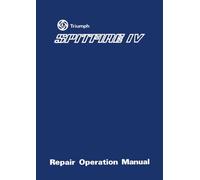 Triumph Spitfire IV Repair Operation Manual: Publication No. 545254 (Triumph Workshop Manual: Spitfire Mk4)