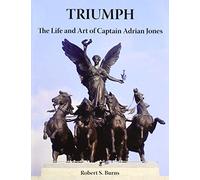 Triumph: The Life and Art of Captain Adrian Jones