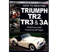 Triumph Tr2, 3 & 3a Enthusiast’s Restoration Manual