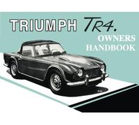 Triumph TR4 Owners Handbook: 510326 (Triumph Owners' Handbook: Tr4)
