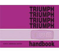 Triumph TR6 Handbook: 545111/75 (US Edition): Pt.. 545111/75 (Triumph TR6 Official Owners' Handbook)