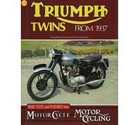 Triumph Twins from 1937: Road Tests and Features from "The Motor Cycle" and "Motor Cycling"