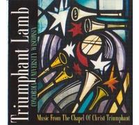 Triumphant Lamb - Music From the Chapel of Christ Triumphant