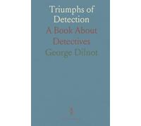 Triumphs of Detection: A Book About Detectives