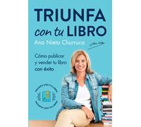 Triunfa con tu ebook: Cómo escribir, publicar y vender tu libro con éxito
