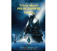 Trivia about Polar Express Movie: Animated Adventure Film in Christmas Eve Quizzes: Polar Express Movie Quiz