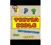 TRIVIA BIBLE: FUN INTERESTING FACTS