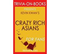 Trivia: Crazy Rich Asians by Kevin Kwan (Trivia-On-Books)