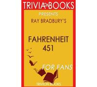Trivia: Fahrenheit 451: A Novel By Ray Bradbury (Trivia-On-Books)