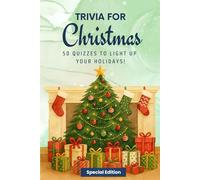Trivia for Christmas: 50 Quizzes to Light Up Your Holidays!: 500 quiz questions across 50 Christmas themed categories | Perfect mix of trivia for the ... inches (The Travel and Holiday Trivia Series)