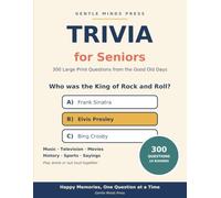 Trivia for Seniors: 300 Large Print Multiple-Choice Questions from the Good Old Days - Music, Classic TV, Movies, History, Sports and More in 10 Fun Rounds (Gentle Minds Trivia)