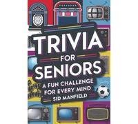 Trivia For Seniors: A Fun Challenge for Every Mind