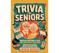 Trivia for Seniors: Nostalgic Questions & Fun Facts from the 50s-90s in Large Print-Bringing Back Memories and Keeping Your Mind Young!