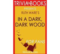 Trivia: In a Dark, Dark Wood by Ruth Ware