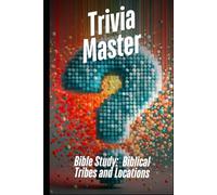 Trivia Master: Biblical Tribes and Locations: 400+ Fun and Engaging Multiple Choice Questions