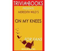 Trivia: On My Knees by Meredith Wild