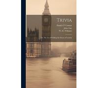 Trivia: Or, The Art of Walking the Streets of London