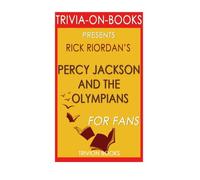 Trivia: Percy Jackson and the Olympians: By Rick Riordan (Trivia-On-Books)