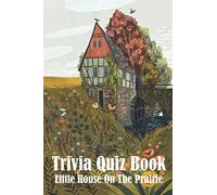 Trivia Quiz Book Little House On The Prairie: Trivia Books Questions And Answers