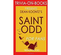 Trivia: Saint Odd: A Novel By Dean Koontz (Trivia-On-Books)