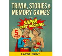 Trivia, Stories & Memory Games for Super Baby Boomers: 5 Books in 1 Puzzle Activity Book with Brain Exercises, Guided Journals, and Family Games - A Perfect Retirement Gift for Men and Women