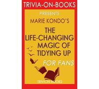 Trivia: The Life-Changing Magic of Tidying Up: By Marie Kondo (Trivia-On-Books): The Japanese Art of Decluttering and Organizing