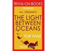 Trivia: The Light Between Oceans: A Novel By M.L. Stedman (Trivia-On-Books)