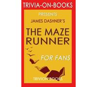 Trivia: The Maze Runner by James Smith Dashner (Trivia-on-Books)