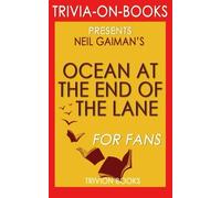 Trivia: The Ocean at the End of the Lane: A Novel by Neil Gaiman (Trivia-on-Books)