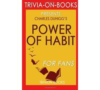 Trivia: The Power of Habit by Charles Duhigg (Trivia-On-Books): Why We Do What We Do in Life and Business