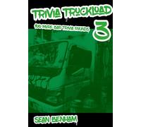 Trivia Truckload 3: 100 More Bar Trivia Rounds