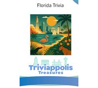 Triviappolis Treasures - Florida: Florida Trivia (Triviappolis Treasures - Travel with Trivia!)
