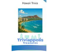 Triviappolis Treasures - Hawaii: Hawaii Trivia (Triviappolis Treasures - Travel with Trivia!)