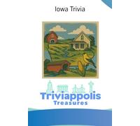 Triviappolis Treasures - Iowa: Iowa Trivia (Triviappolis Treasures - Travel with Trivia!)