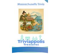 Triviappolis Treasures - Massachusetts: Massachusetts Trivia (Triviappolis Treasures - Travel with Trivia!)