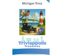 Triviappolis Treasures - Michigan: Michigan Trivia (Triviappolis Treasures - Travel with Trivia!)