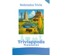 Triviappolis Treasures - Nebraska: Nebraska Trivia (Triviappolis Treasures - Travel with Trivia!)