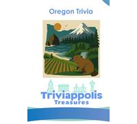 Triviappolis Treasures - Oregon: Oregon Trivia (Triviappolis Treasures - Travel with Trivia!)