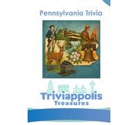 Triviappolis Treasures - Pennsylvania: Pennsylvania Trivia (Triviappolis Treasures - Travel with Trivia!)