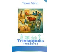Triviappolis Treasures - Texas: Texas Trivia (Triviappolis Treasures - Travel with Trivia!)