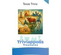 Triviappolis Treasures - Texas: Texas Trivia (Triviappolis Treasures - Travel with Trivia!)