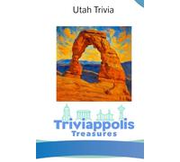 Triviappolis Treasures - Utah: Utah (Triviappolis Treasures - Travel with Trivia!)