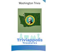 Triviappolis Treasures - Washington: Washington Trivia (Triviappolis Treasures - Travel with Trivia!)