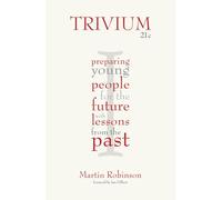 Trivium 21c: Preparing young people for the future with lessons from the past