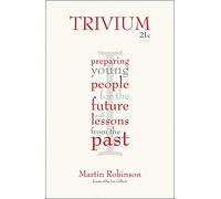 Trivium 21c: Preparing young people for the future with lessons from the past
