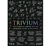 Trivium: The Classical Liberal Arts of Grammar,. Michell<|
