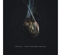 Trivium - What The Dead Men Say