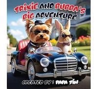 TRiXiE AND BUBBA'S BiG ADVENTURE